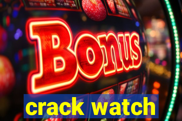 crack watch