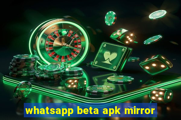 whatsapp beta apk mirror