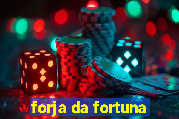 forja da fortuna