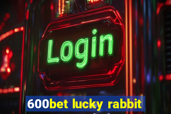 600bet lucky rabbit