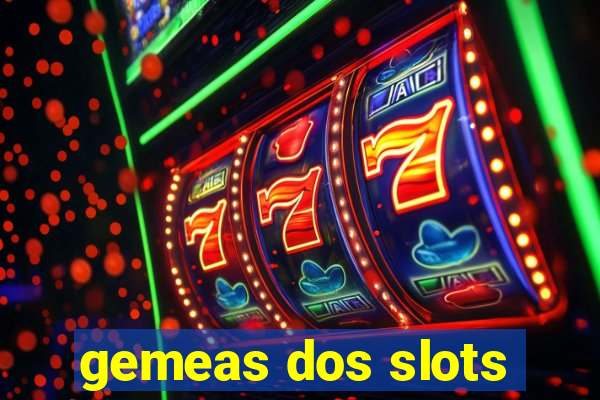 gemeas dos slots