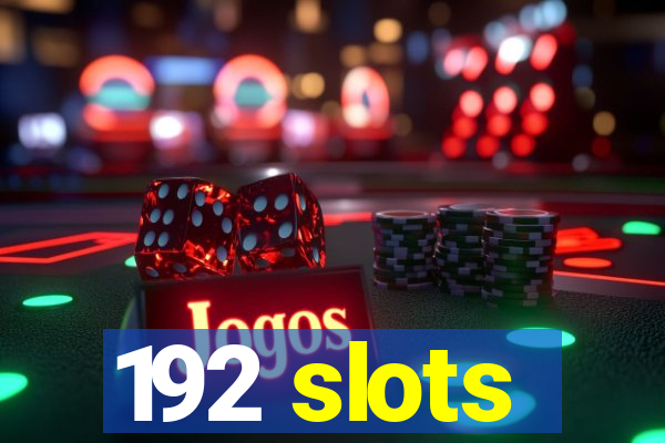 192 slots