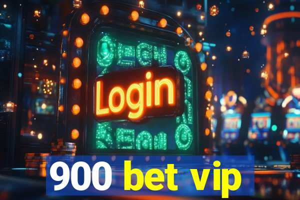 900 bet vip