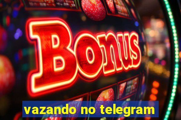 vazando no telegram