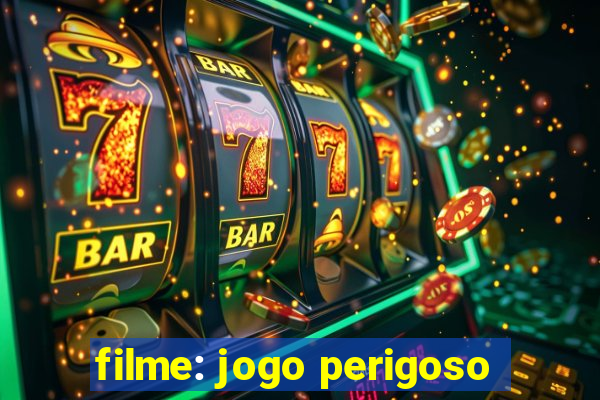 filme: jogo perigoso