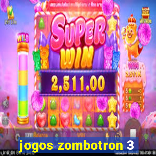 jogos zombotron 3