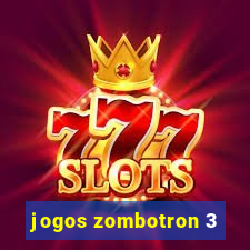 jogos zombotron 3