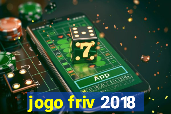 jogo friv 2018