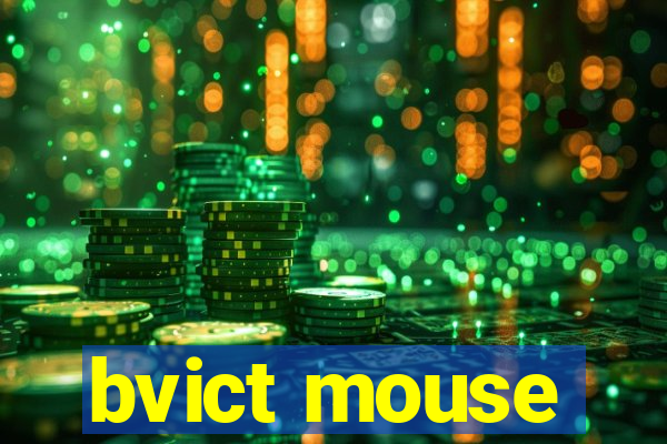 bvict mouse