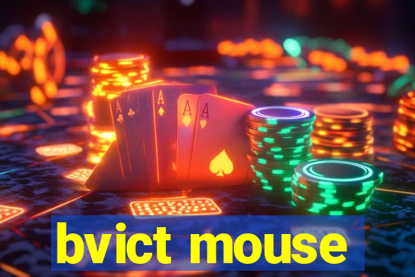 bvict mouse