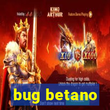 bug betano