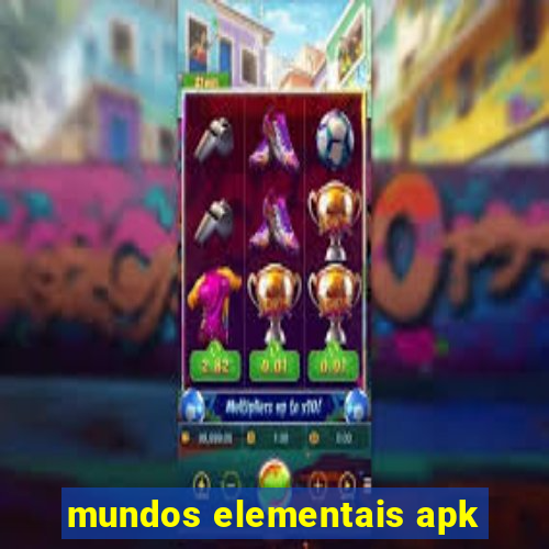 mundos elementais apk