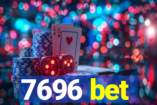 7696 bet