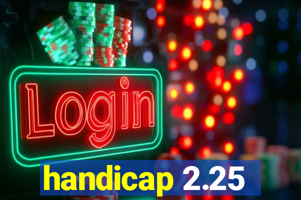 handicap 2.25