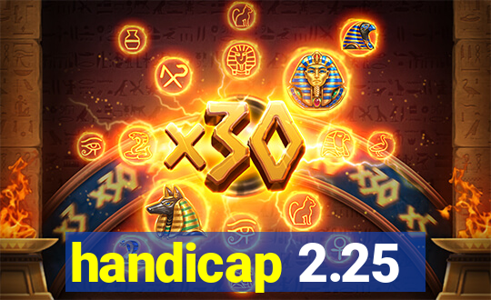 handicap 2.25