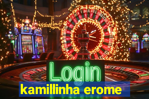 kamillinha erome