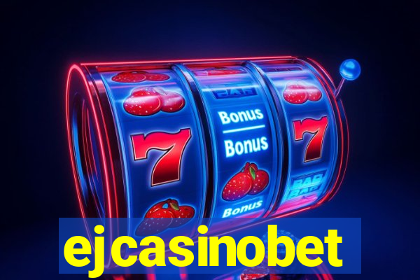 ejcasinobet