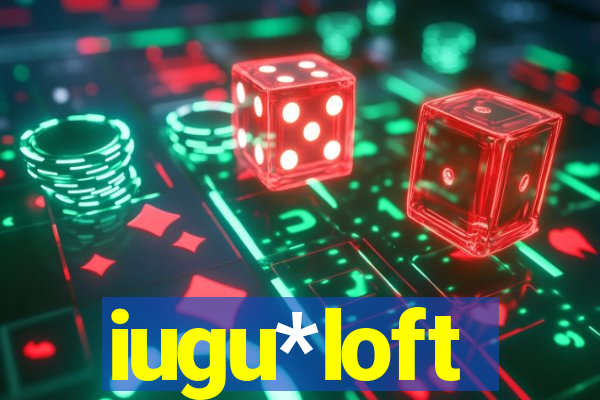 iugu*loft