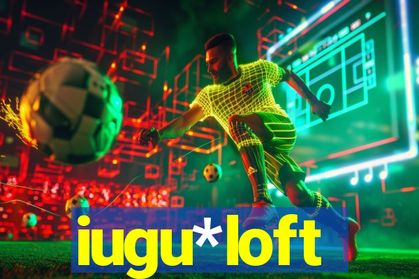 iugu*loft