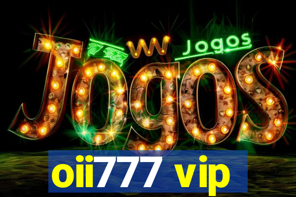 oii777 vip