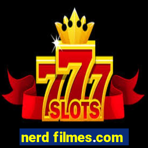 nerd filmes.com