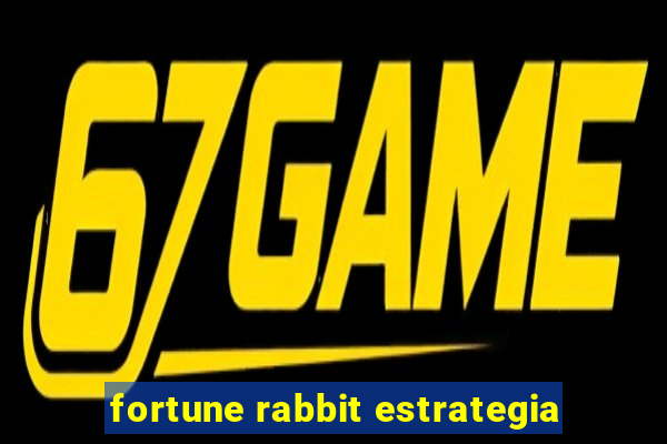 fortune rabbit estrategia