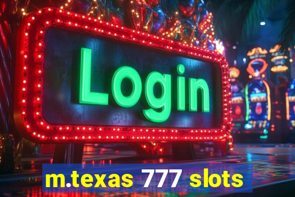 m.texas 777 slots