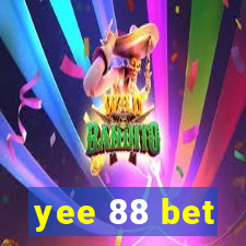 yee 88 bet