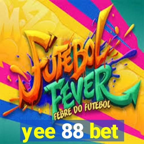 yee 88 bet