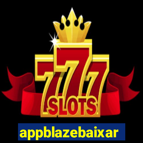 appblazebaixar