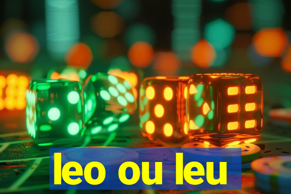 leo ou leu