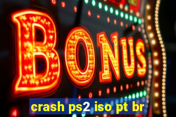 crash ps2 iso pt br