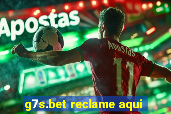 g7s.bet reclame aqui