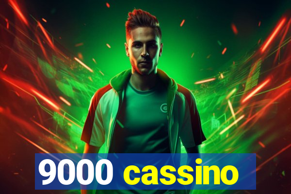 9000 cassino