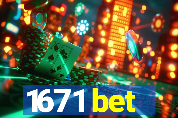 1671 bet