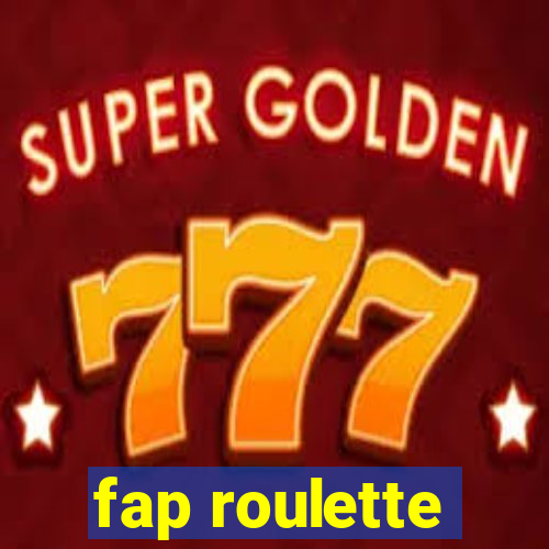 fap roulette