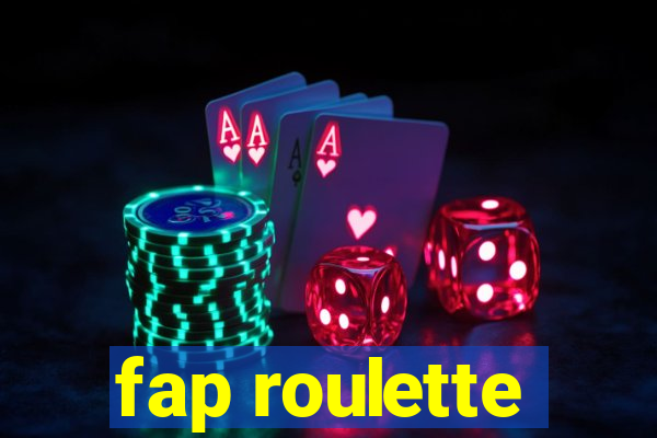 fap roulette