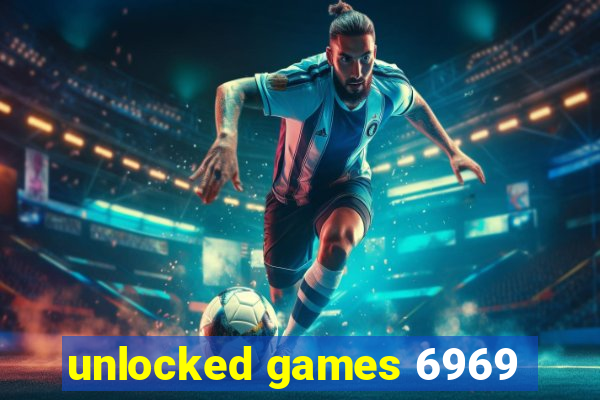 unlocked games 6969