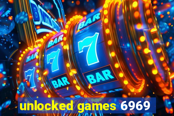 unlocked games 6969