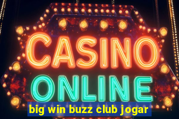 big win buzz club jogar