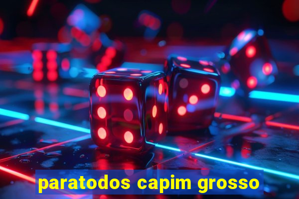 paratodos capim grosso