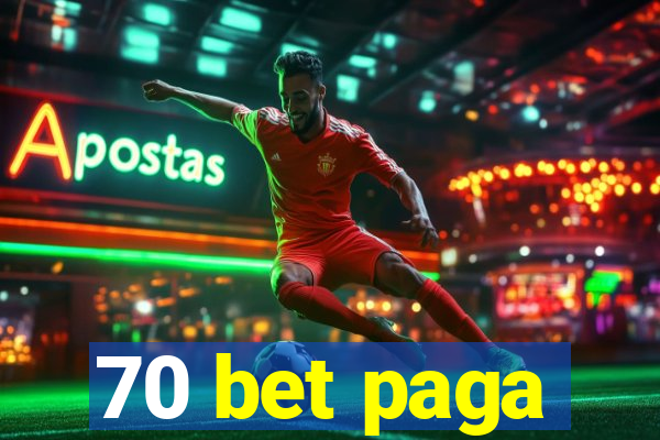 70 bet paga