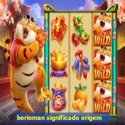 berioman significado origem