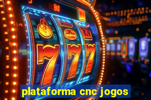 plataforma cnc jogos