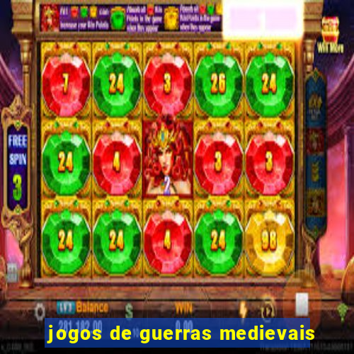 jogos de guerras medievais