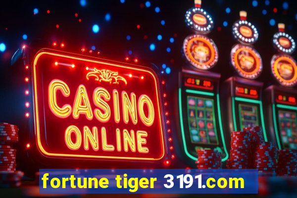 fortune tiger 3191.com