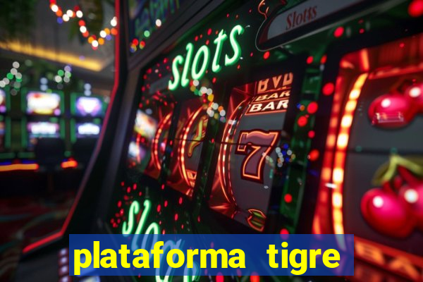 plataforma tigre pagando no cadastro