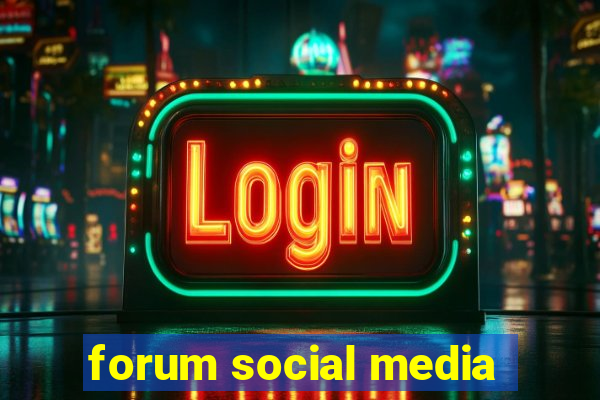 forum social media