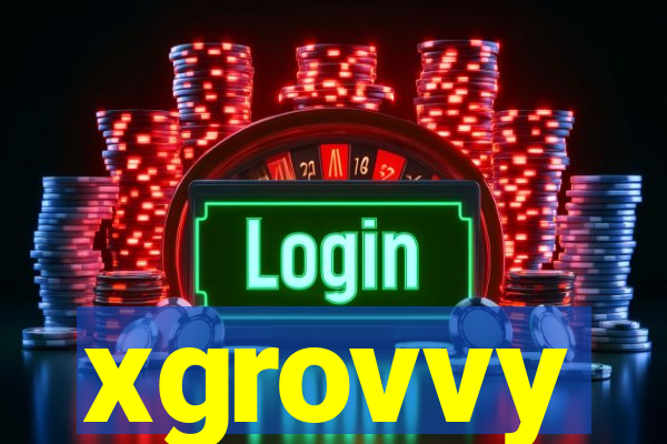 xgrovvy