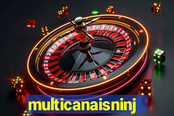 multicanaisninja